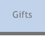 Gifts